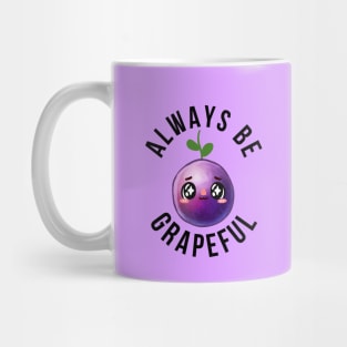 ALWAYS BE GRAPEFUL Mug